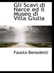 Gli Scavi di Narce ed il Museo di Villa Giulia,1113010479,9781113010476