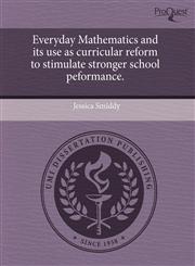 Everyday Mathematics and its use as curricular reform to stimulate stronger school peformance.,1243440279,9781243440273