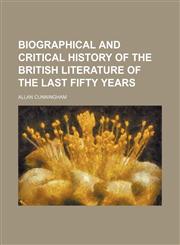 Biographical and Critical History of the British Literature of the Last Fifty Years,1150651059,9781150651052