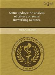 Status updates An analysis of privacy on social networking websites.,1243596791,9781243596796