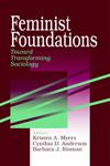 Feminist Foundations Toward Transforming Sociology,0761907866,9780761907862