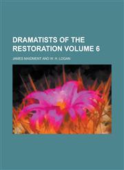 Dramatists of the Restoration Volume 6,1154402894,9781154402896