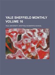 Yale Sheffield Monthly Volume 16,1230110348,9781230110349