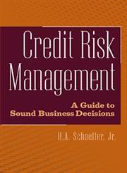 Credit Risk Management A Guide to Sound Business Decisions,0471350206,9780471350200