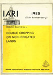Double Cropping on Non-Irrigated Lands - 1980- IARI - (75th Anniversary)