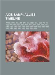 Axis & Allies - Timeline -12000, -1400, -218, -264, -270, -300, -3000, -336, -4000, -43, -49, 1100, 1136, 1185, 1201, 1337, 1386, 1481, 1483, 1,1234744228,9781234744229