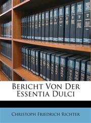 Bericht Von Der Essentia Dulci,1179342550,9781179342559