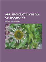Appleton's Cyclopedia of Biography,123682248X,9781236822482