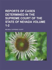 Reports of Cases Determined in the Supreme Court of the State of Nevada Volume 1-2,1234126869,9781234126865