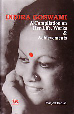 Indira Goswami A Compilation on Her Life, Works and Achievements 1st Edition,8176466107,9788176466103