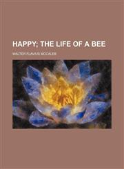 Happy; The Life of a Bee,1151702277,9781151702272