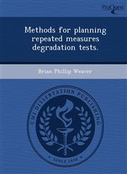 Methods for planning repeated measures degradation tests.,1249063612,9781249063612