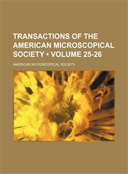 Transactions of the American Microscopical Society (Volume 25-26),115386200X,9781153862004