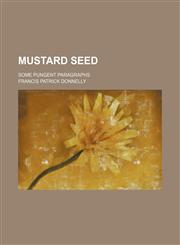 Mustard Seed; Some Pungent Paragraphs,1151626295,9781151626295
