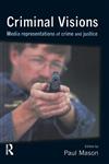 Criminal Visions Media Representations of Crime and Justice,184392014X,9781843920144