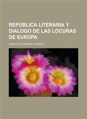 Republica Literaria y Dialogo de Las Locuras de Europa,1234300141,9781234300142