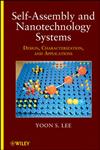 Self-Assembly and Nanotechnology Systems Design, Characterization, and Applications,1118087593,9781118087596