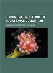 Documents Relating to Vocational Education,115273721X,9781152737211
