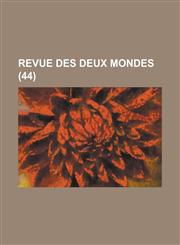 Revue Des Deux Mondes (44),1234566214,9781234566210