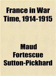 France in War Time, 1914-1915,1152246984,9781152246980