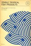 Stable Tropical Fish Products : Report on a Workshop held in Bangkok, Thailand, 8-12 October - 1974,0889360502,9780889360501