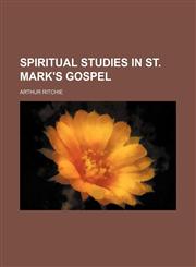 Spiritual Studies in St. Mark's Gospel (Volume 3),1151097233,9781151097231