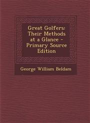 Great Golfers Their Methods at a Glance - Primary Source Edition,1294783033,9781294783039