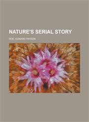 Nature's Serial Story,1153742861,9781153742863
