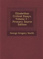 Elizabethan Critical Essays, Volume 2,1287553818,9781287553816