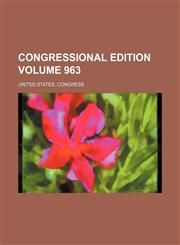 Congressional edition Volume 963,1231950323,9781231950326