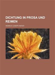 Dichtung in Prosa und Reimen,1130487172,9781130487176