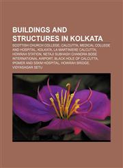 Buildings and structures in Kolkata Scottish Church College, Calcutta, Medical College and Hospital, Kolkata, La Martiniere Calcutta,1156412242,9781156412244