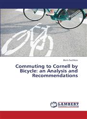 Commuting to Cornell by Bicycle an Analysis and Recommendations,3659421812,9783659421815