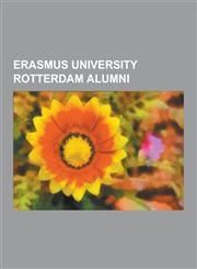 Erasmus University Rotterdam Alumni Prince Friso of Orange-Nassau, Ruud Lubbers, Jelle Zijlstra, Mohammad Hatta, Jan Pronk, Neelie Kroes, LANs Bovenb,1230543708,9781230543703