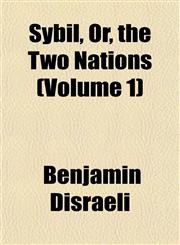 Sybil, Or, the Two Nations (Volume 1),1153174111,9781153174114