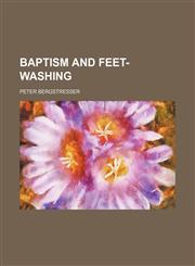 Baptism and Feet-Washing,1459081323,9781459081321