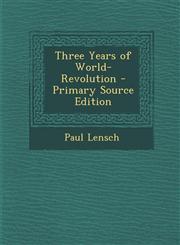 Three Years of World-Revolution - Primary Source Edition,1293688509,9781293688502