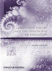 Complexity Theory and the Philosophy of Education,1405180420,9781405180429