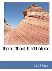 More About Wild Nature,1110516835,9781110516834