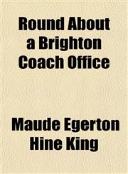 Round About a Brighton Coach Office,115483770X,9781154837704