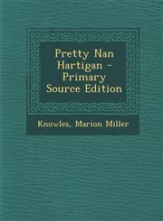 Pretty Nan Hartigan - Primary Source Edition,1294459880,9781294459880