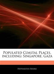 Articles On Populated Coastal Places, including Singapore, Gaza,124295578X,9781242955785