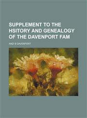 Supplement to the Hsitory and Genealogy of the Davenport Fam,1151007633,9781151007636