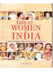 Great Women of India Leaders, Saints, Warriors, Artistes (i.e. Artists), Writers 1st Edition,8178354705,9788178354705