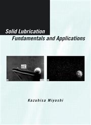 Solid Lubrication Fundamentals & Applications,0824789059,9780824789053