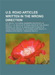 U.S. road articles written in the wrong direction U.S. Route 1 in Florida, Bannered routes of U.S. Route 1, U.S. Route 287 in Texas,1233075934,9781233075935