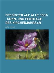 Predigten Auf Alle Fest-, Sonn- Und Feiertage Des Kirchenjahrs (2),1154706885,9781154706888