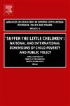 Suffer the Little Children National and International Dimensions of Child Poverty and Public Policy,0762308311,9780762308316
