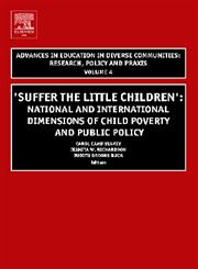 Suffer the Little Children National and International Dimensions of Child Poverty and Public Policy,0762308311,9780762308316