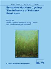 Estuarine Nutrient Cycling The Influence of Primary Producers : The Fate of Nutrients and Biomass,9048166934,9789048166930